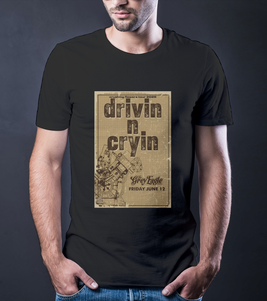 Crushing Flowers Tour 2026 Drivin N Cryin The Grey Eagle Friday June 12 T-Shirt