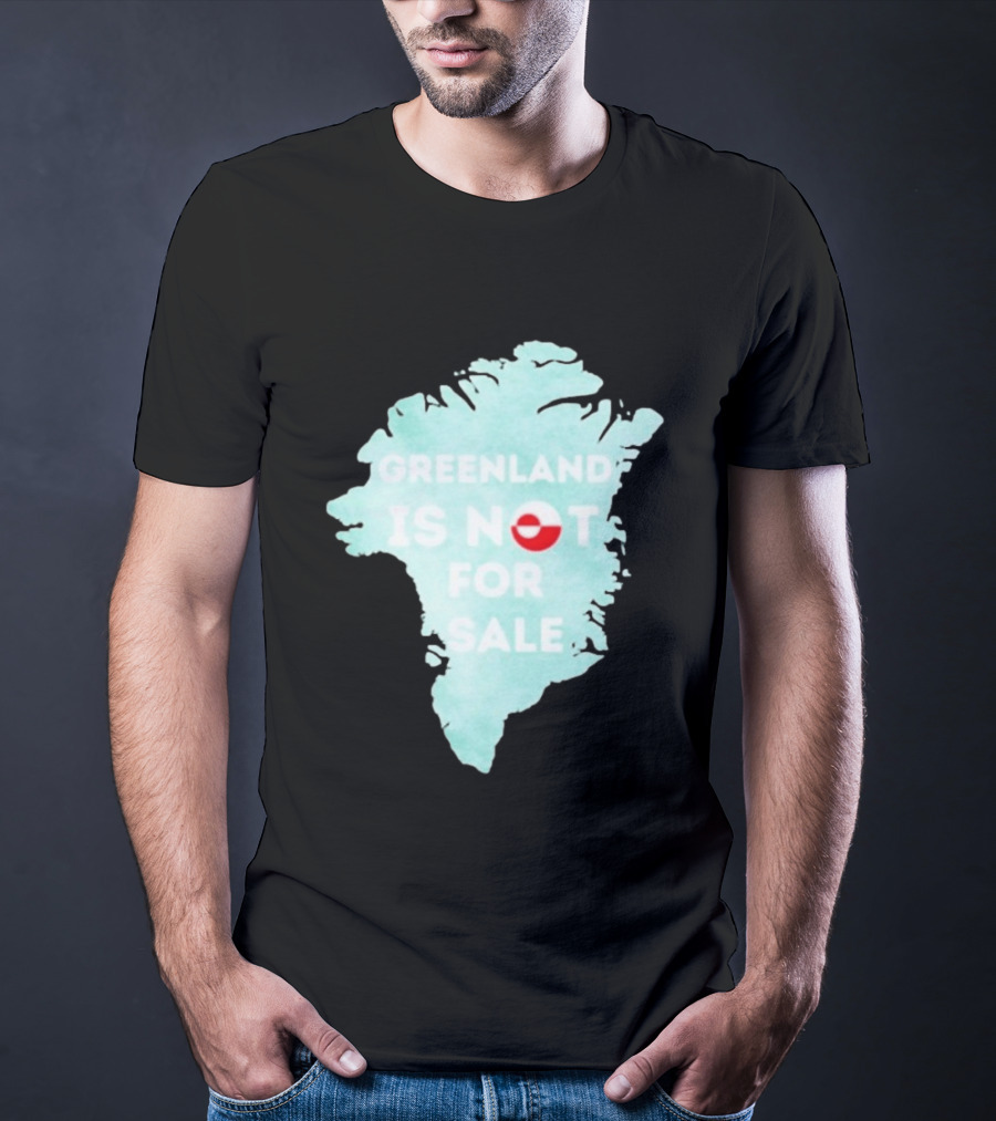 Greenland Is Not For Sale Map Design With Flag T-Shirt