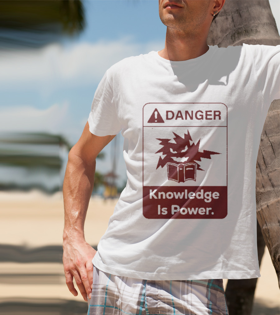 Danger Knowledge Is Power Warning Sign With Explosive Book And Lightning Bolts T-Shirt