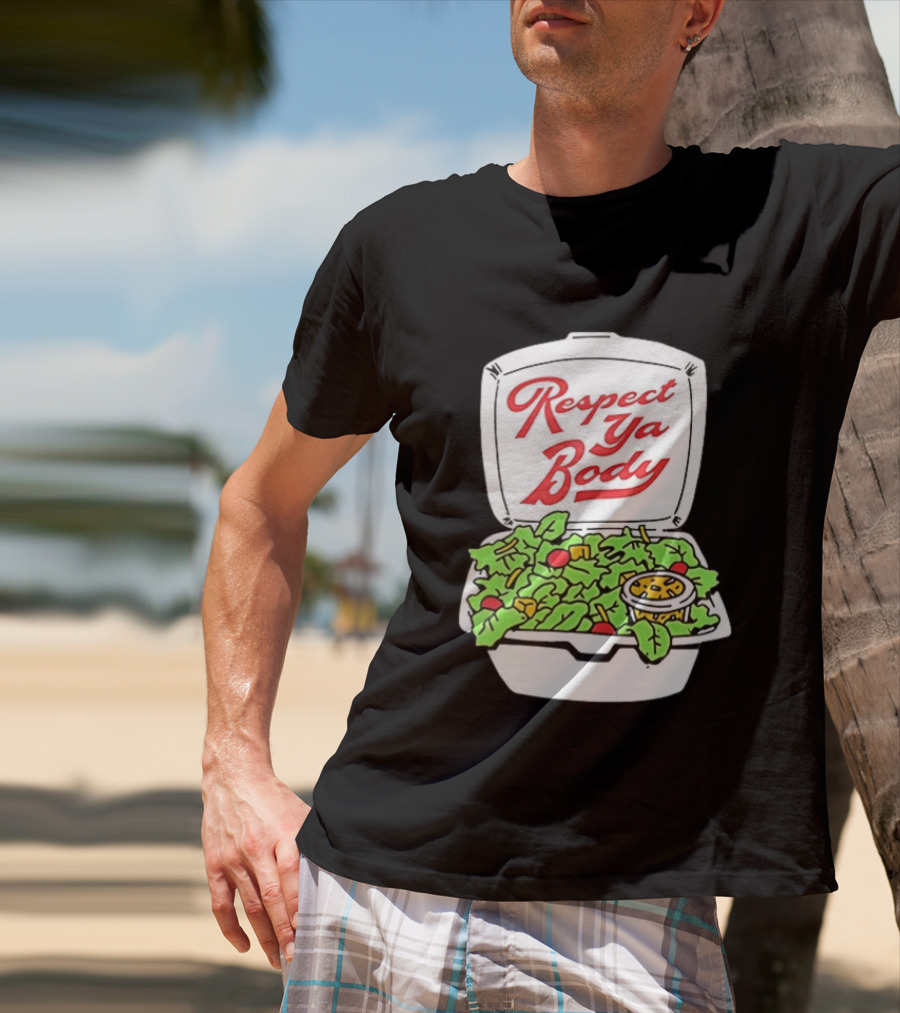 Respect Ya Body Salad Container With Fresh Greens T-Shirt