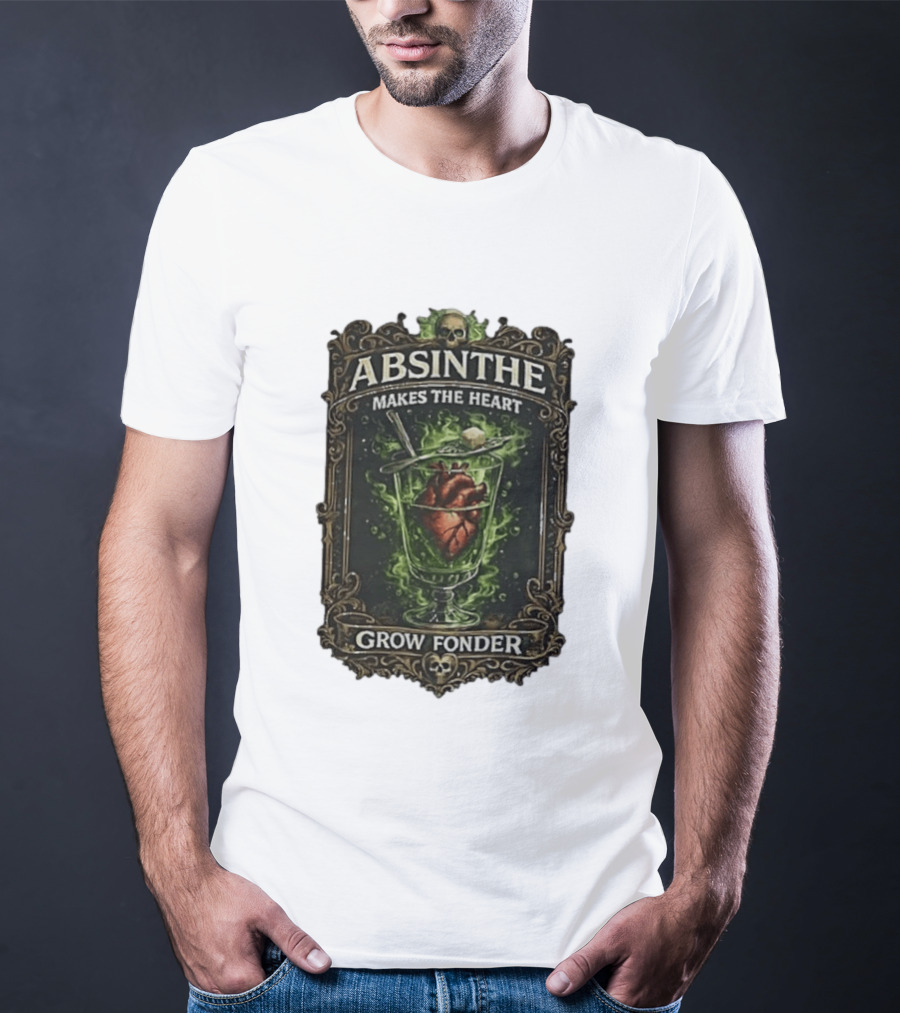 Absinthe Skull Art Heart In Glass Fonder Saying T-Shirt