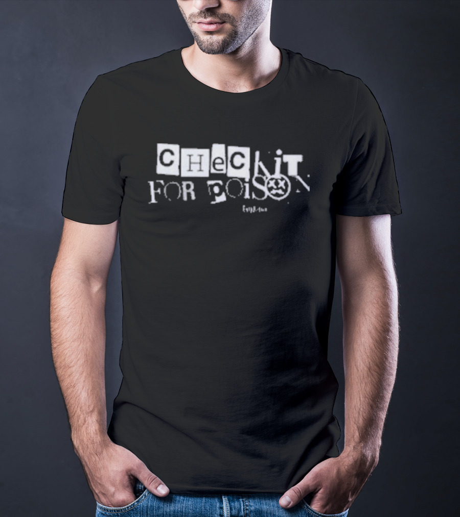 Tay Brice Check It For Poison Mysterious Warning T-Shirt