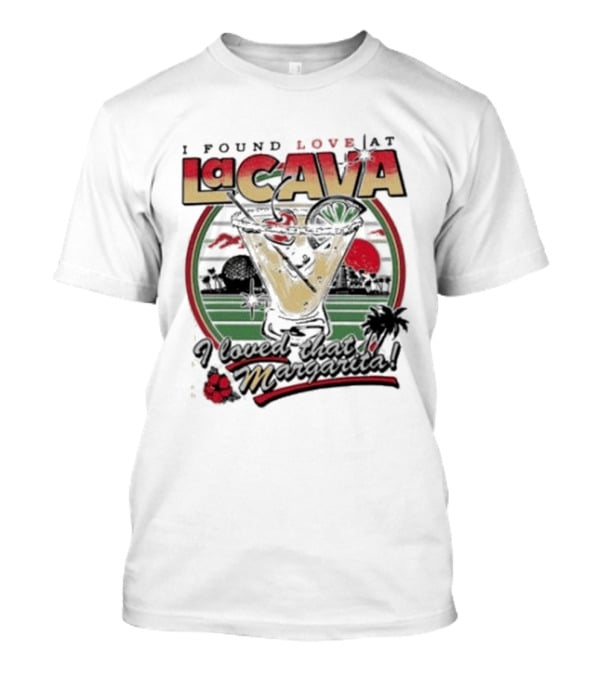 I Found Love Margarita At La Cava With Sunset And Floral T-Shirt