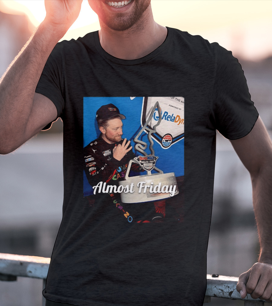 Duro Max Grand Prix Celebration Almost Friday Racing Moment T-Shirt