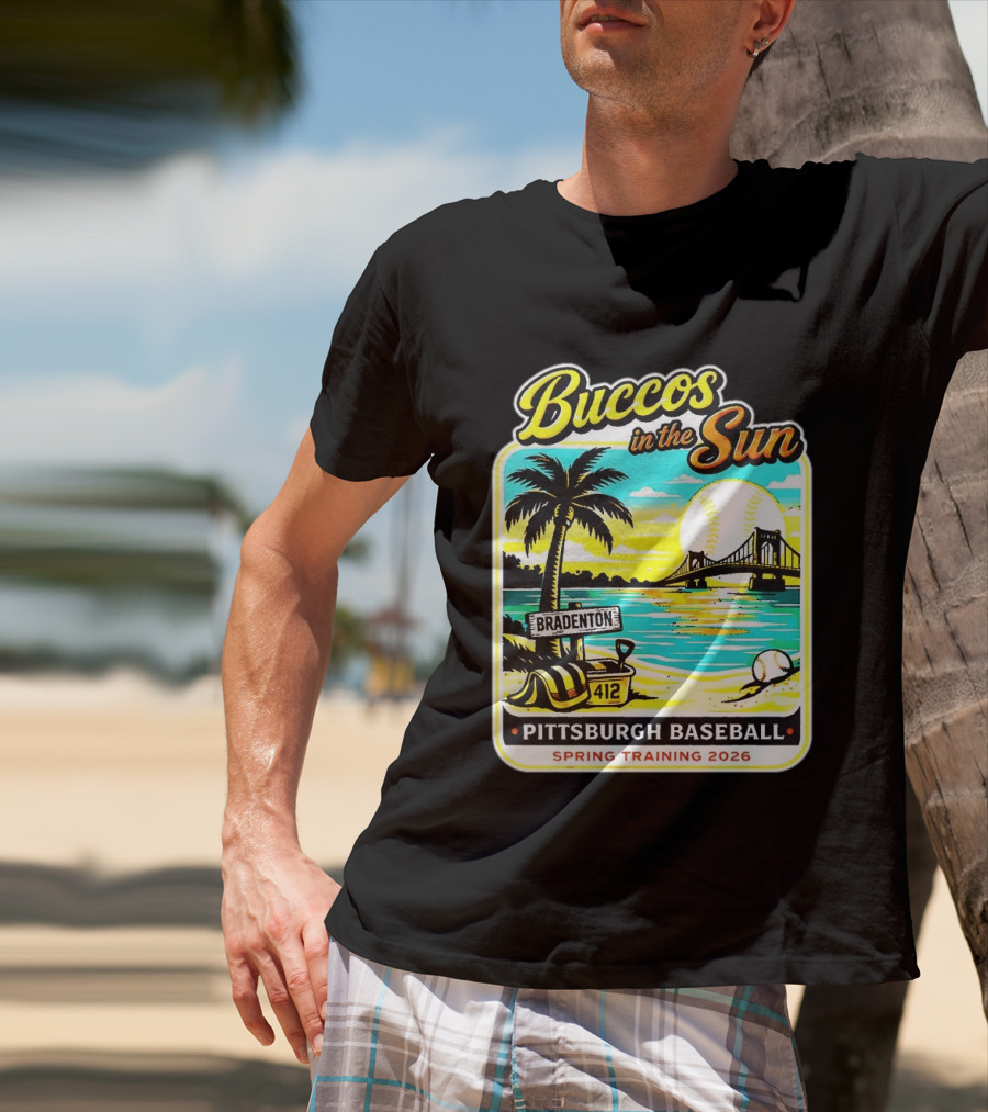 Buccos In The Sun Bradenton Pittsburgh Baseball Spring Training 2026 T-Shirt