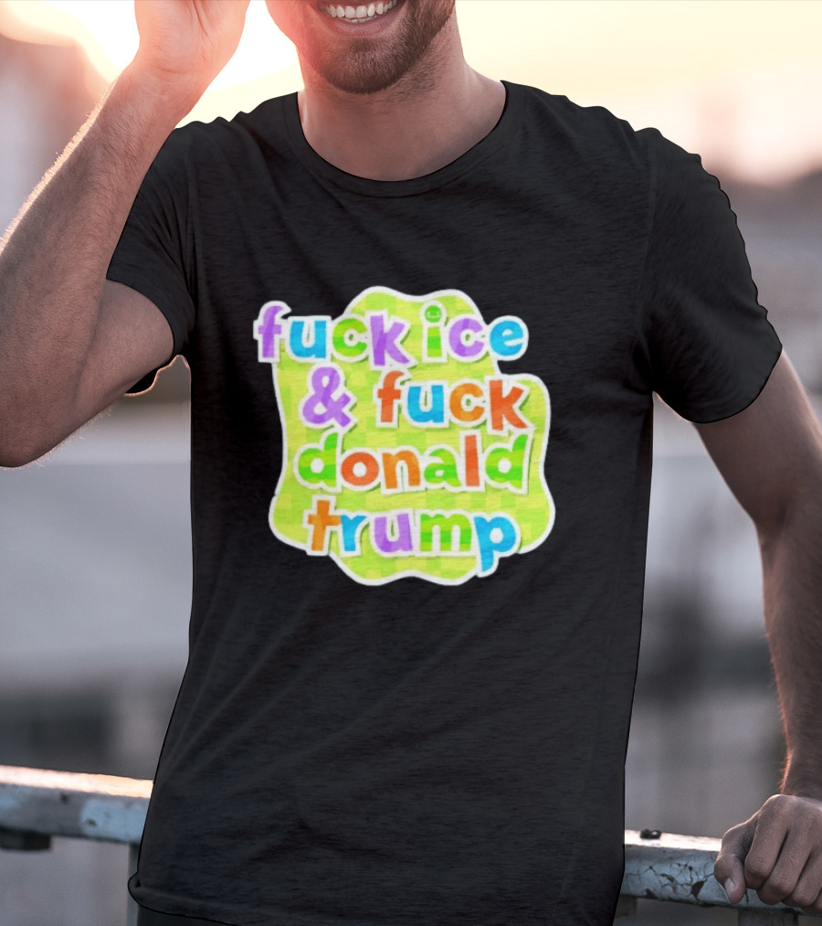 Fuck ICE And Fuck Donald Trump Pokopia Generator T-Shirt