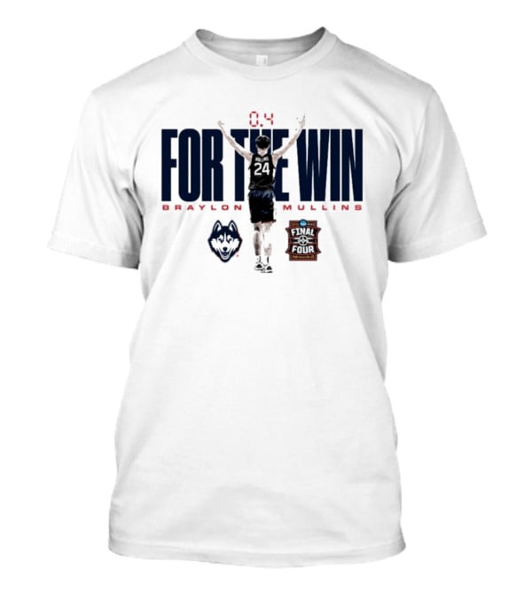 Braylon Mullins UConn Huskies 0.4 Seconds NCAA MBB March Madness Final Four For The Win T-Shirt