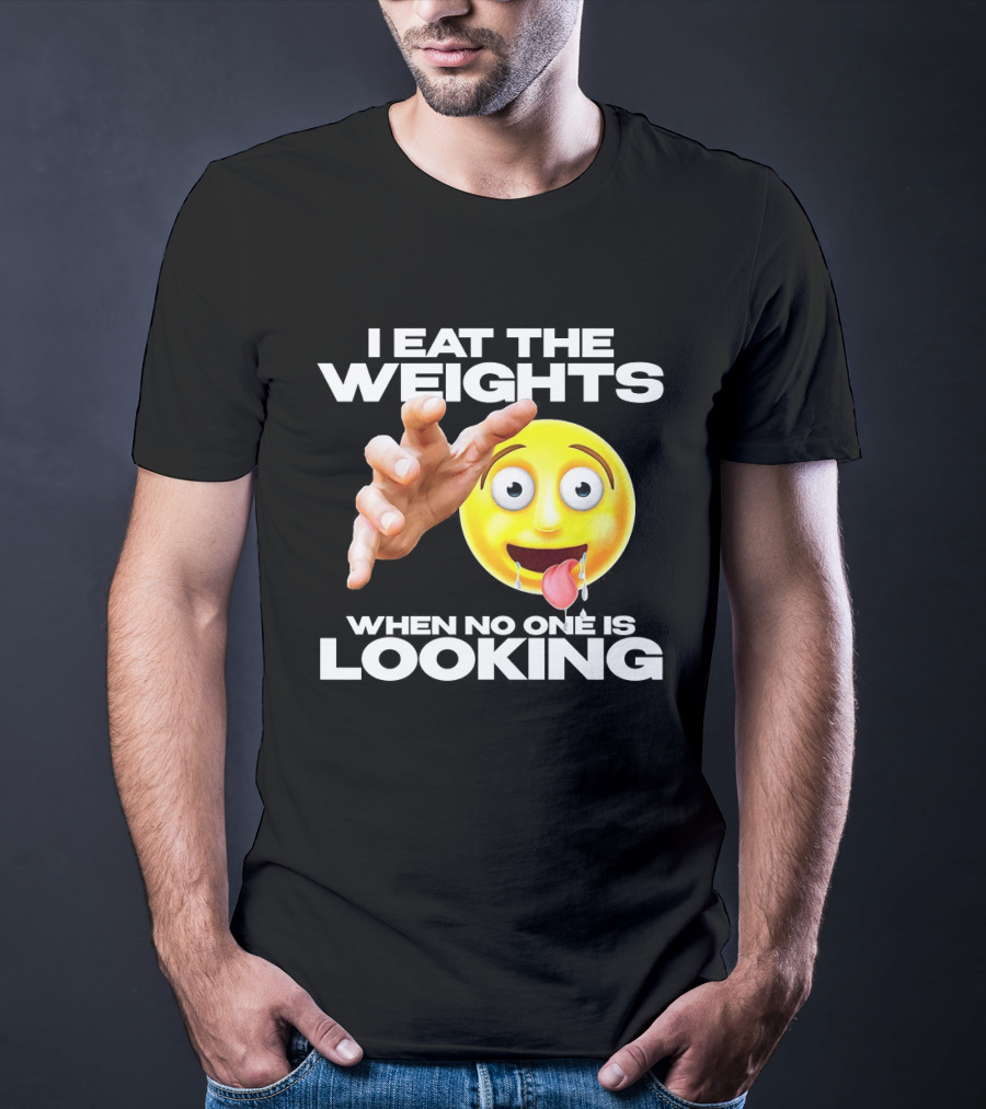 I Eat The Weights Emoji Workout Humor When No One Is Looking T-Shirt