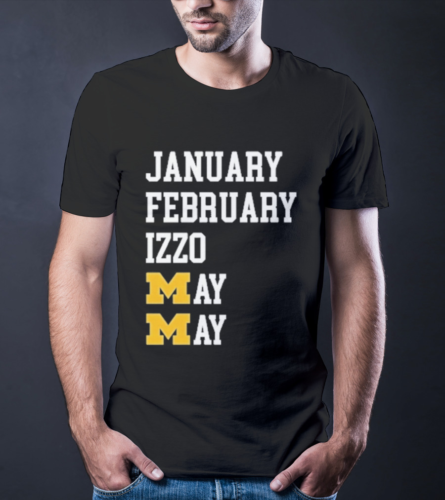 January February Izzo May Michigan Wolverines M T-Shirt