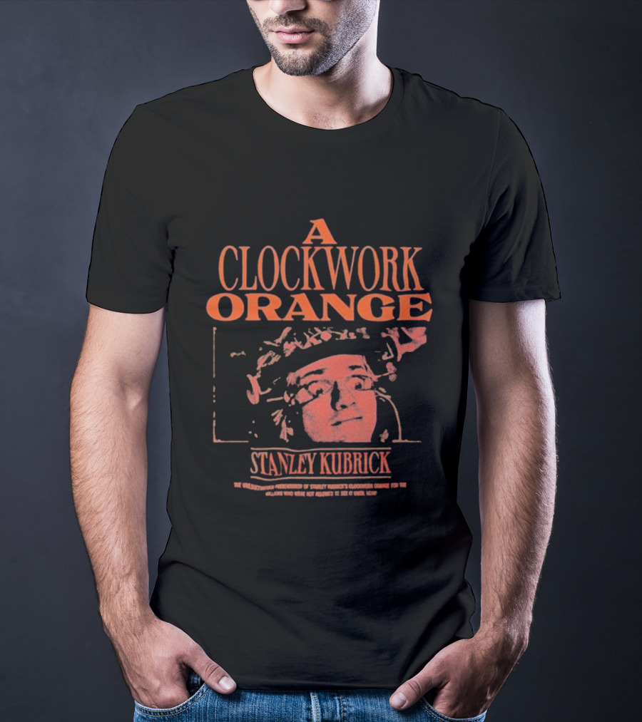 A Work Orange Stanley Kubrick Iconic Movie T-Shirt