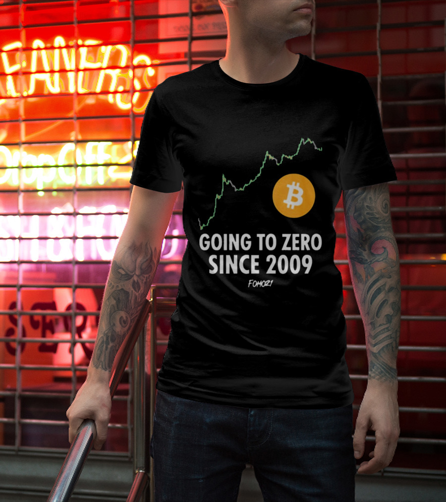 Bitcoin Going To Zero Since 2009 FOMO21 T-Shirt