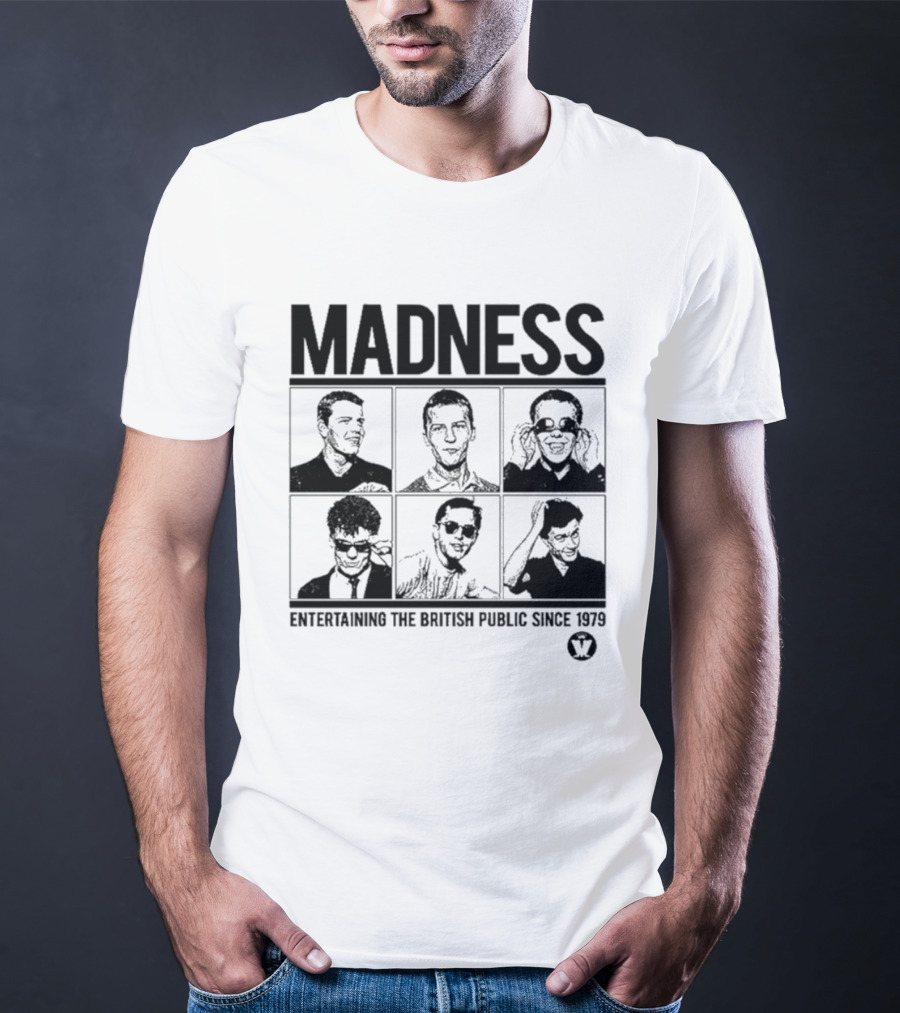Madness Entertaining The British Public Since 1979 T-Shirt