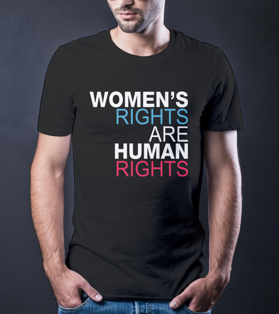 WOMEN'S RIGHTS ARE HUMAN RIGHTS Equality Empowerment T-Shirt