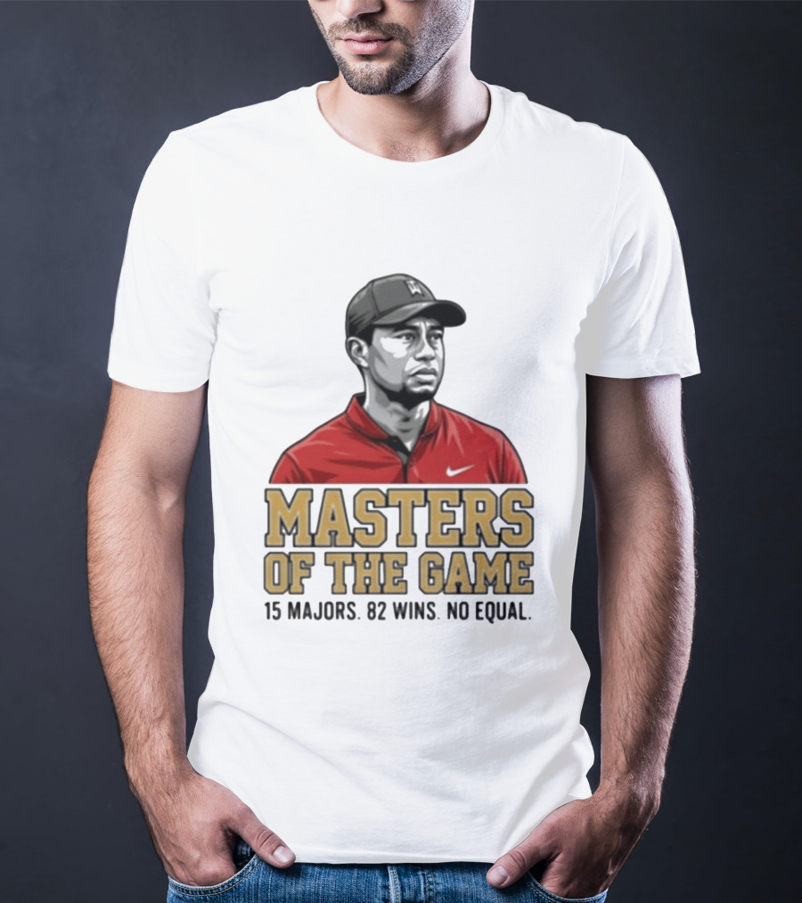 Tiger Woods Masters Of The Game 15 Majors 82 Wins No Equal T-Shirt