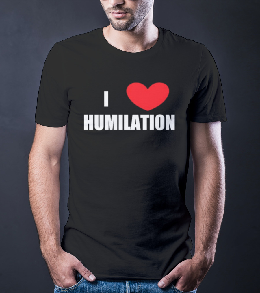 I Heart Humiliation T-Shirt