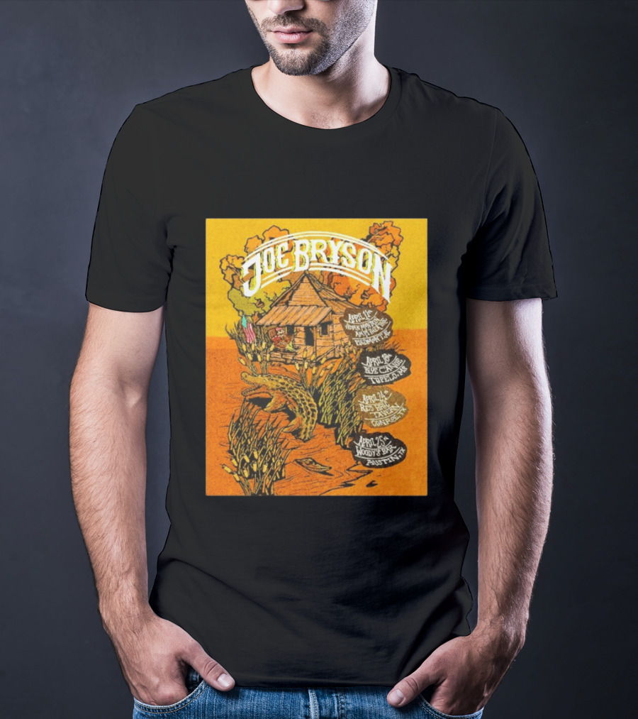 Joe Bryson Tour April 4th Alabama Mississippi April 6th Tuxedo April 8th Alabama Mississippi April 12th University April 25th Austin T-Shirt