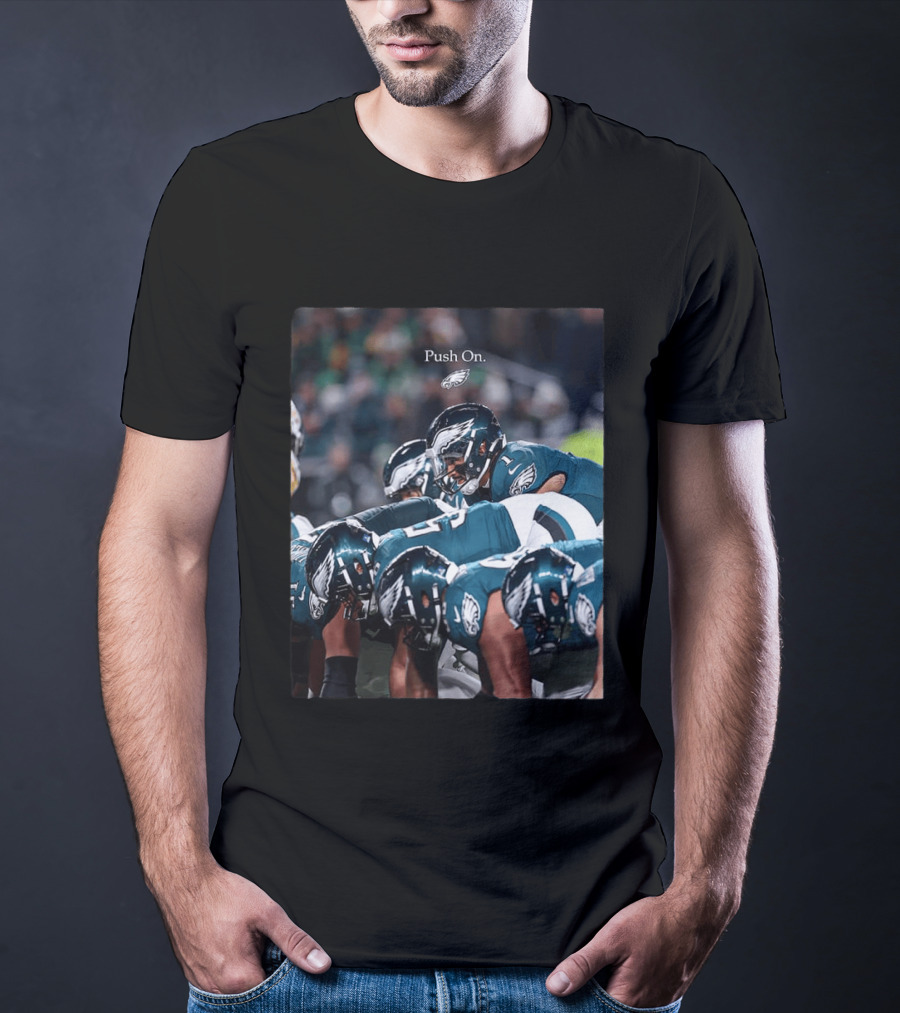 Philadelphia Eagles Push On Team Formation Drive T-Shirt