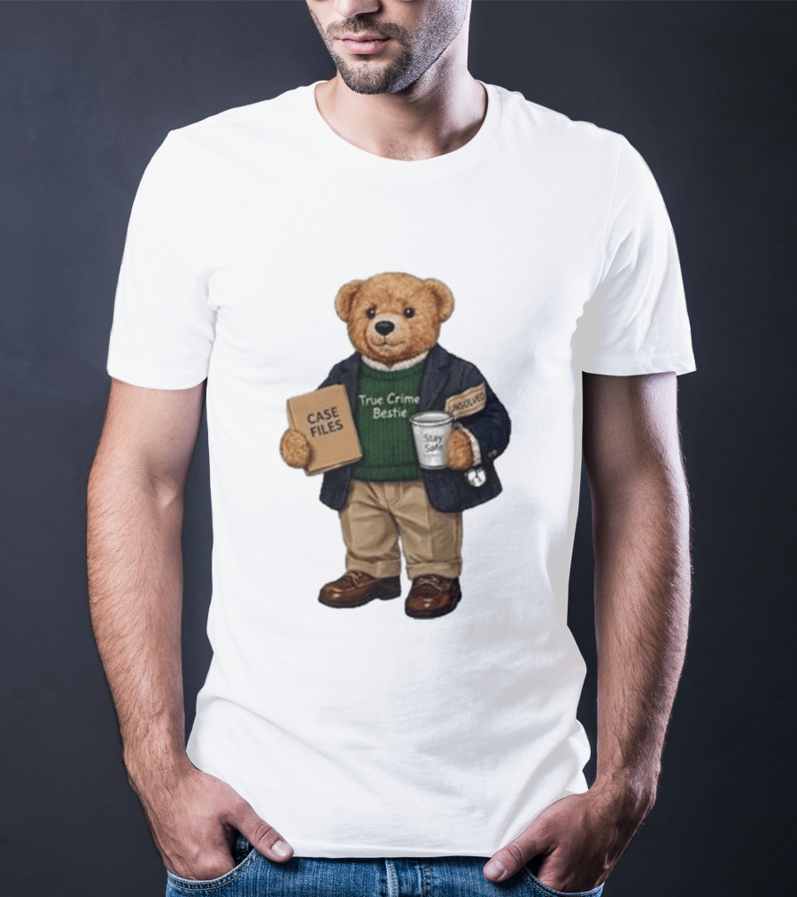 True Crime Bestie Bear Case Files Unsolved Stay Safe T-Shirt