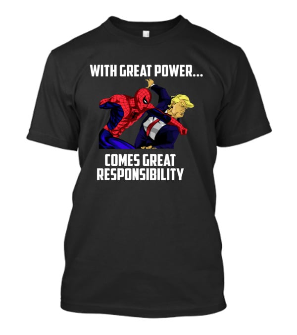 With Great Power Comes Great Responsibility Spiderman Punching Trump T-Shirt
