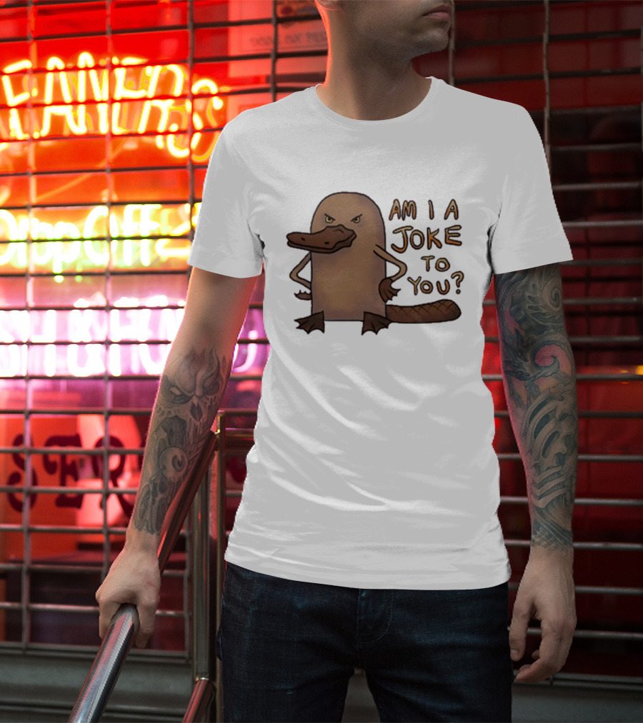 Platypus Humor Am I A Joke To You Meme T-Shirt