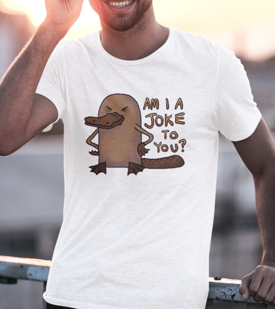 Platypus Humor Am I A Joke To You Meme T-Shirt