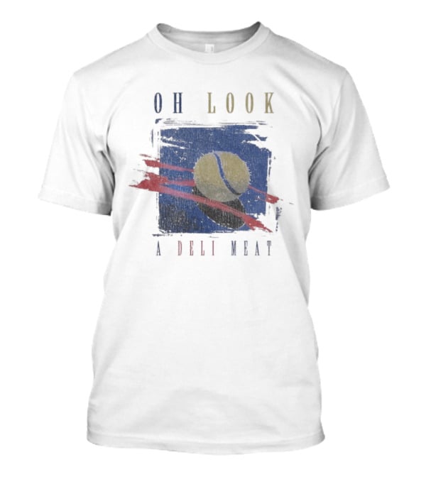 Oh Look A Deli Meat Tennis Ball T-Shirt