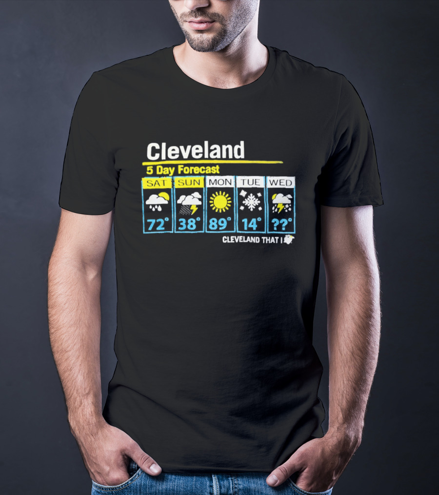 Cleveland 5 Day Forecast Weather Icons Cleveland That I Love T-Shirt