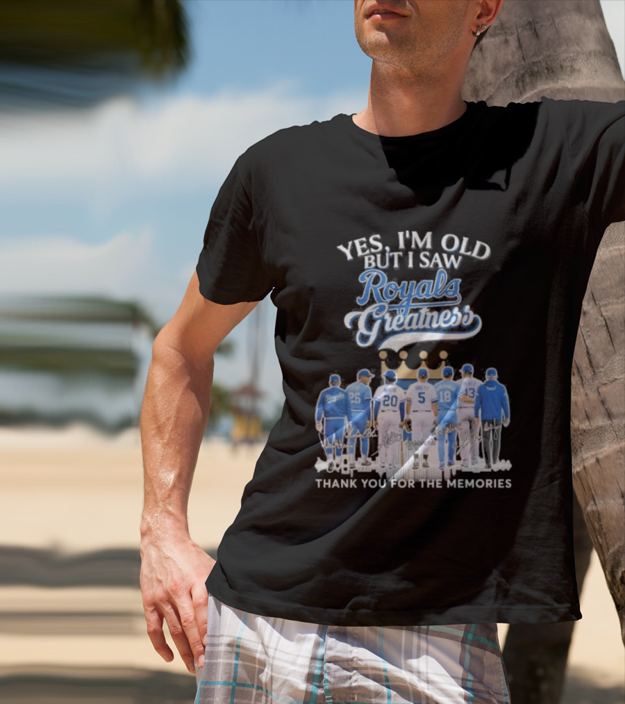 Yes I'm Old But I Saw Royals Baseball Greatness Thank You For The Memories T-Shirt
