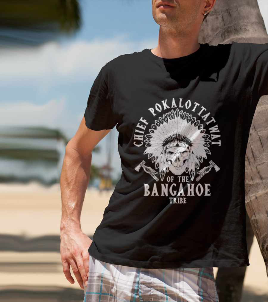 Chief Pokalottatwat Bangahoe Tribe Headpiece Axe T-Shirt