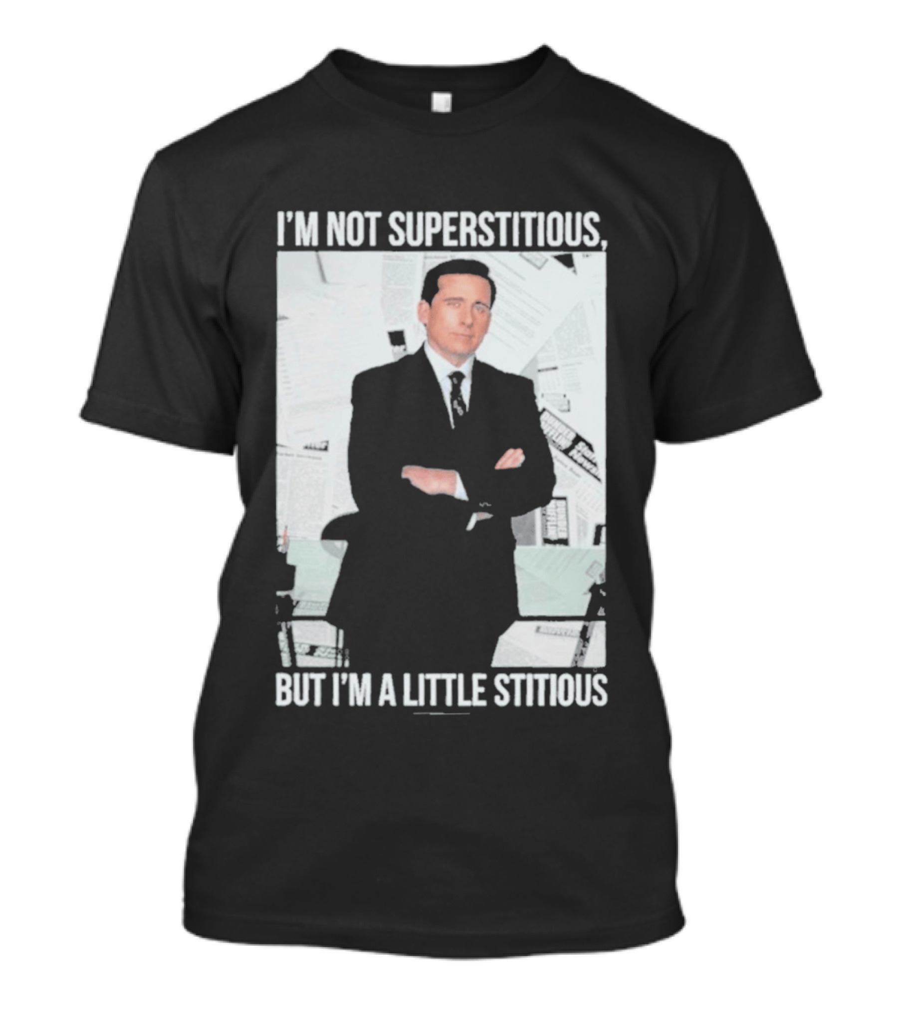 I'm Not Superstitious But I'm A Little Stitious Michael Scott The Office T-Shirt
