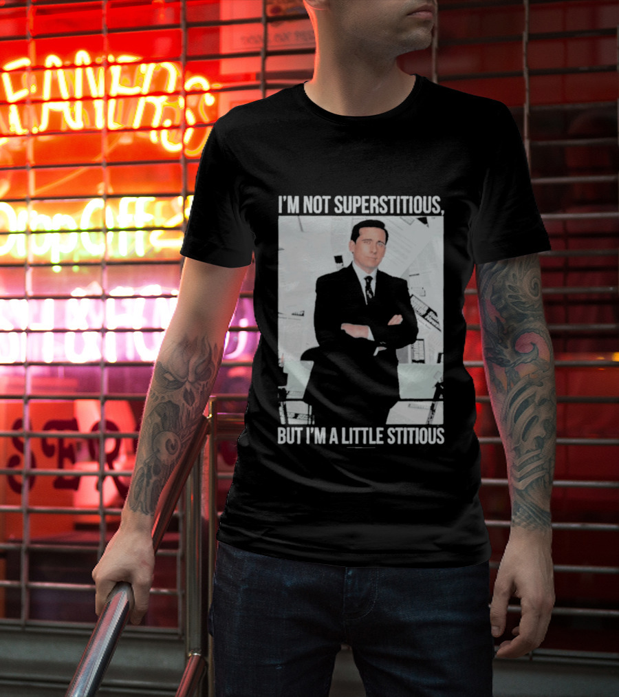 I'm Not Superstitious But I'm A Little Stitious Michael Scott The Office T-Shirt