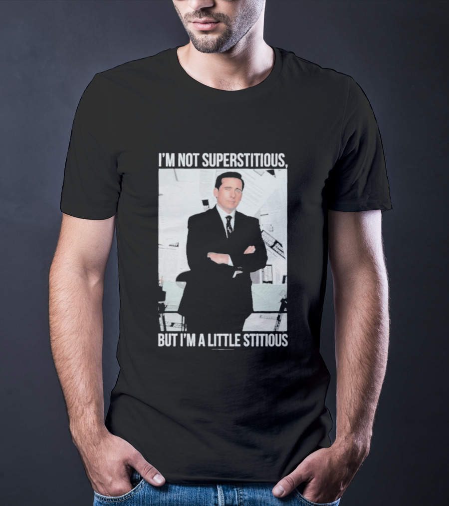I'm Not Superstitious But I'm A Little Stitious Michael Scott The Office T-Shirt