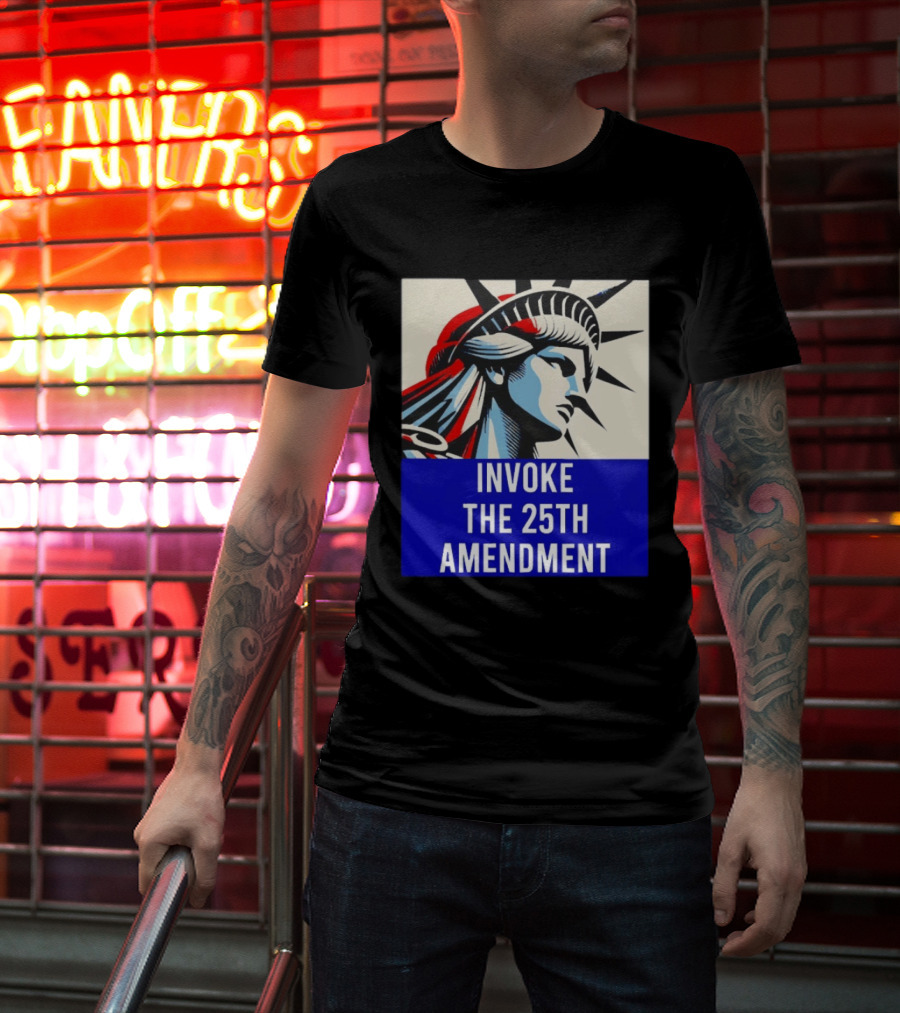 Invoke The 25th Amendment Statue Liberty T-Shirt