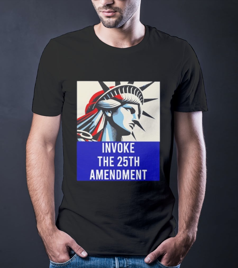 Invoke The 25th Amendment Statue Liberty T-Shirt