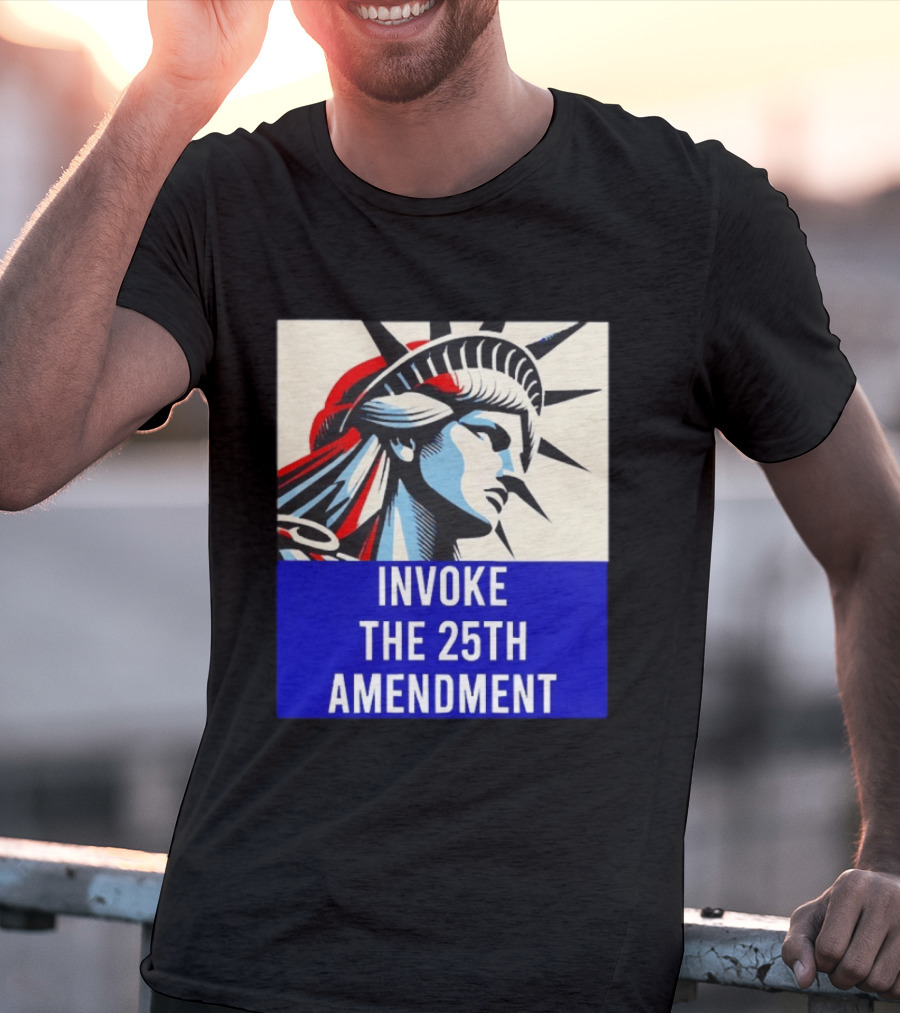 Invoke The 25th Amendment Statue Liberty T-Shirt