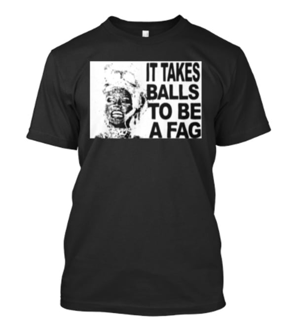 It Takes Balls To Be A Fag Bold Statement Typography Black And White T-Shirt