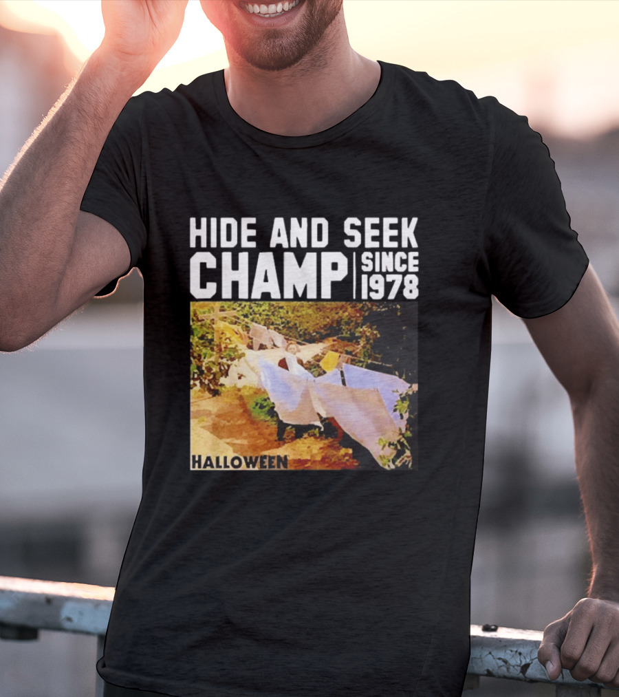Halloween Hide And Seek Champ Since 1978 Michael Myers T-Shirt