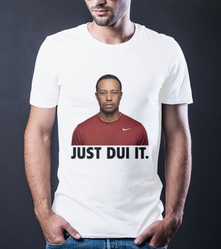 Just DUI It Tiger Woods Red Nike Swoosh Meme T-Shirt