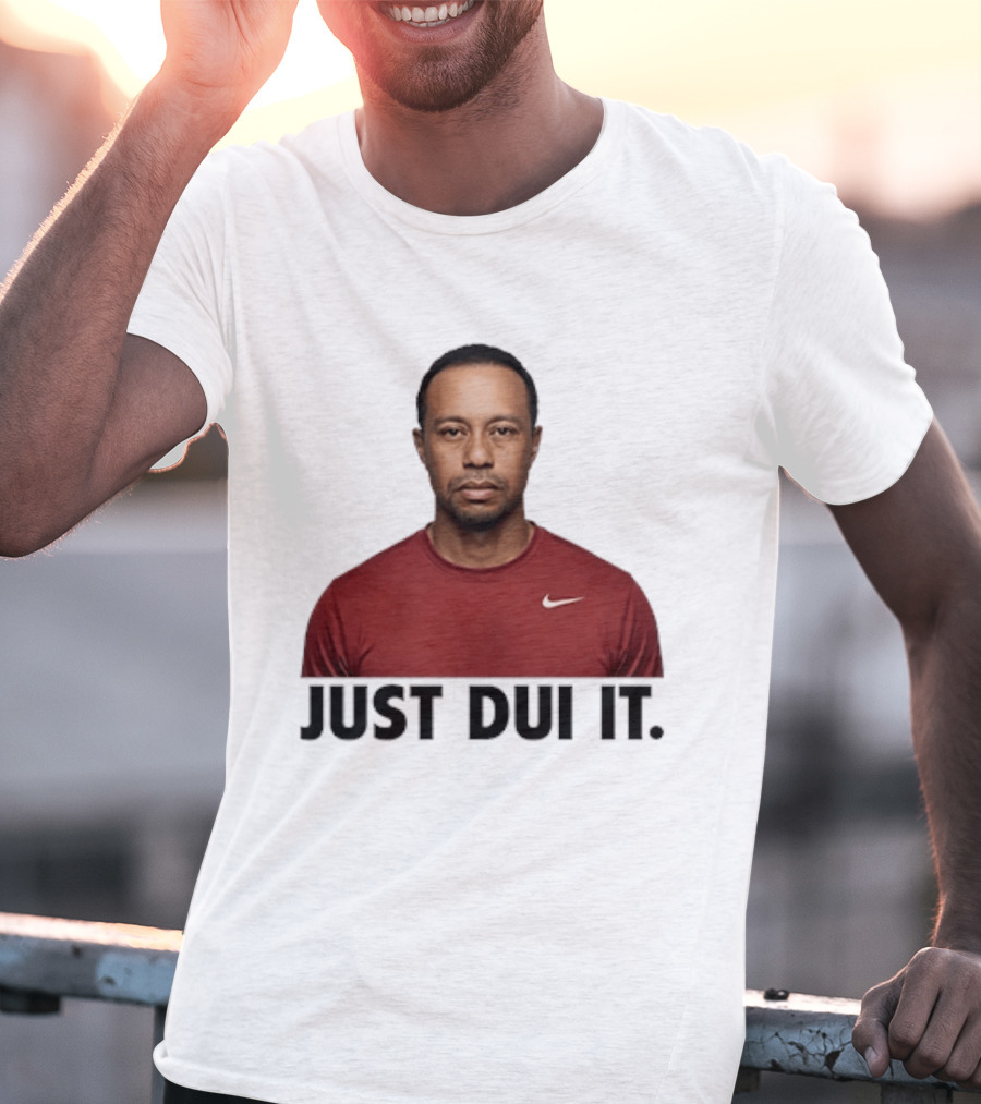 Just DUI It Tiger Woods Red Nike Swoosh Meme T-Shirt