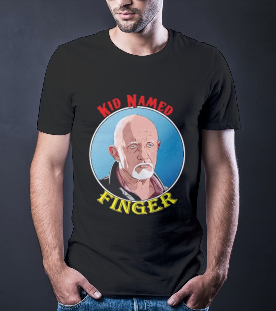 Kid Named Finger Mike Ehrmantraut Character Meme T-Shirt