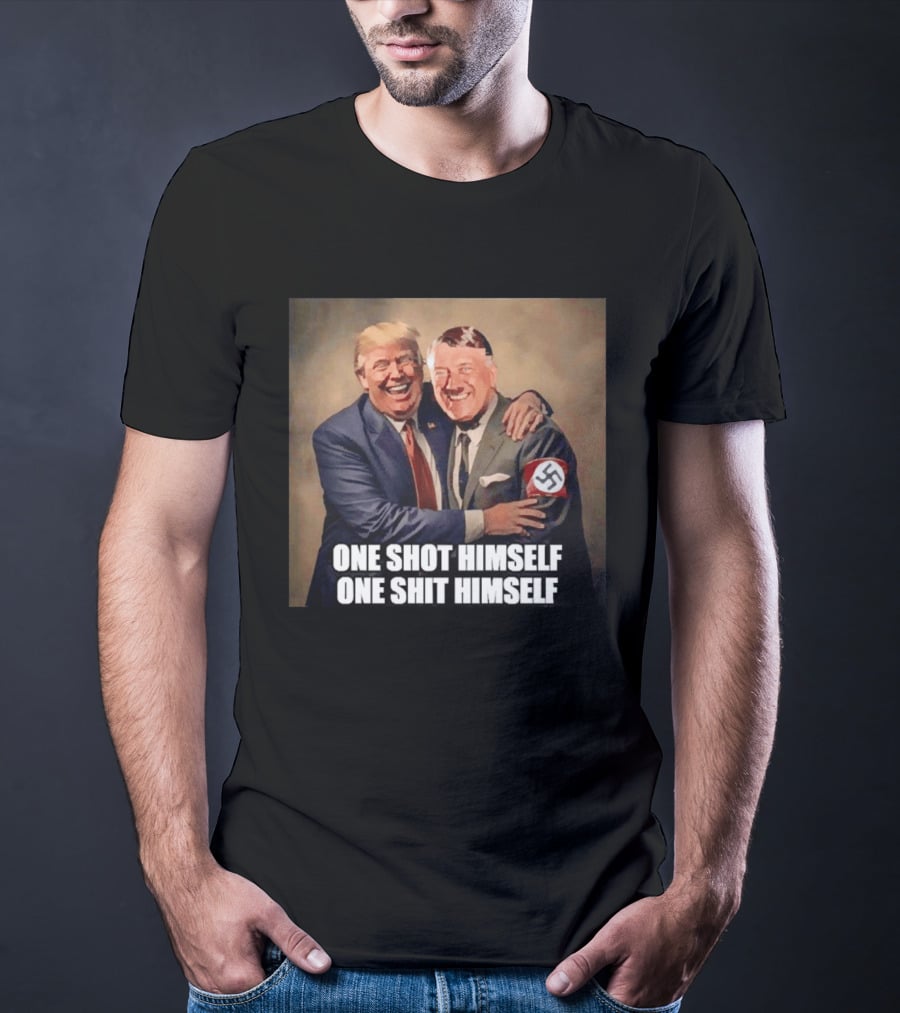 One Shot Himself One Shit Himself Trump And Hitler T-Shirt