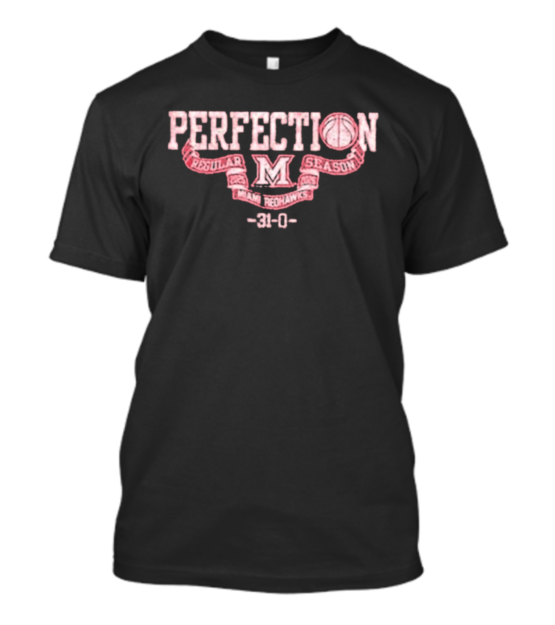 Perfection Miami Redhawks Regular Season 31 0 T-Shirt