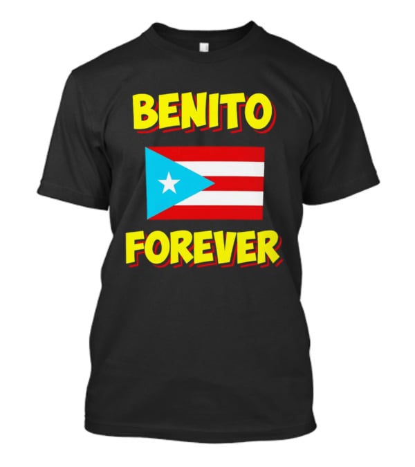 Benito Forever Puerto Rican Flag T-Shirt