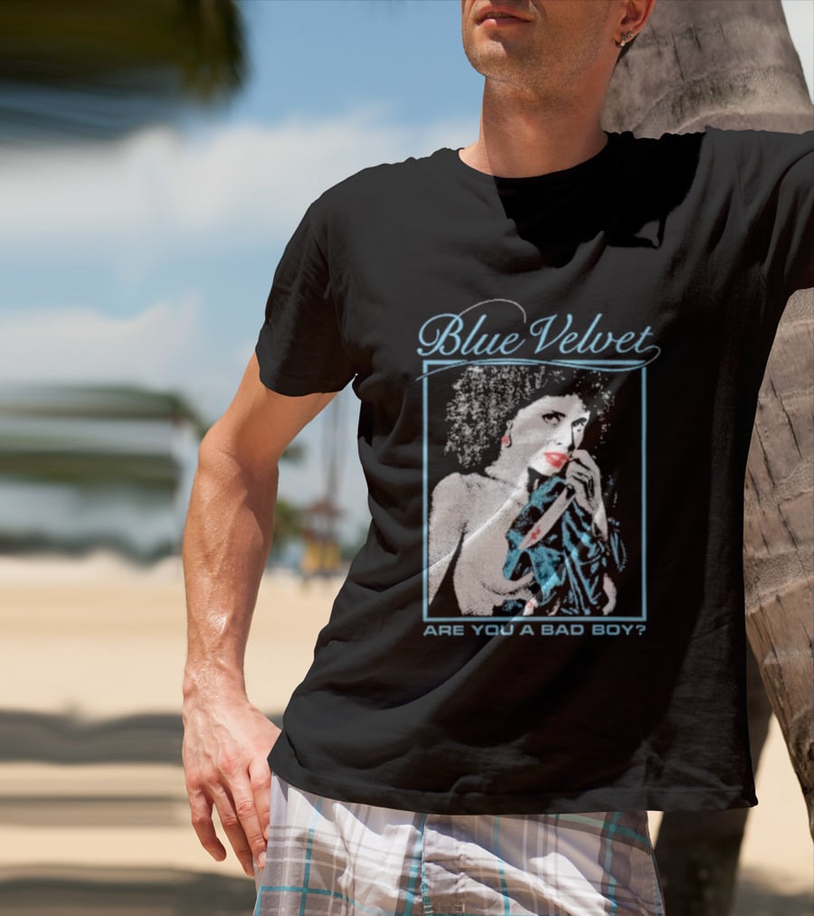 Blue Velvet Are You A Bad Boy T-Shirt
