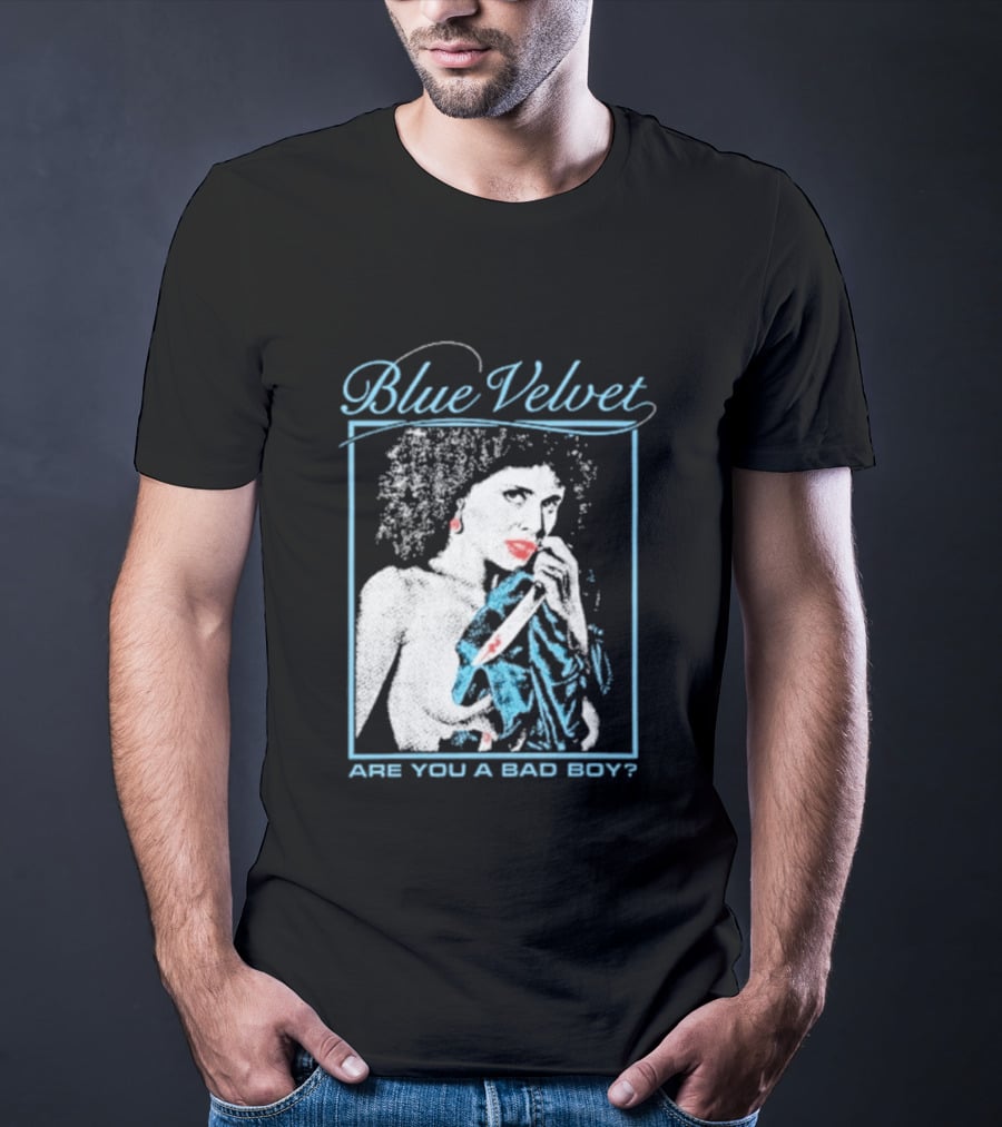Blue Velvet Are You A Bad Boy T-Shirt