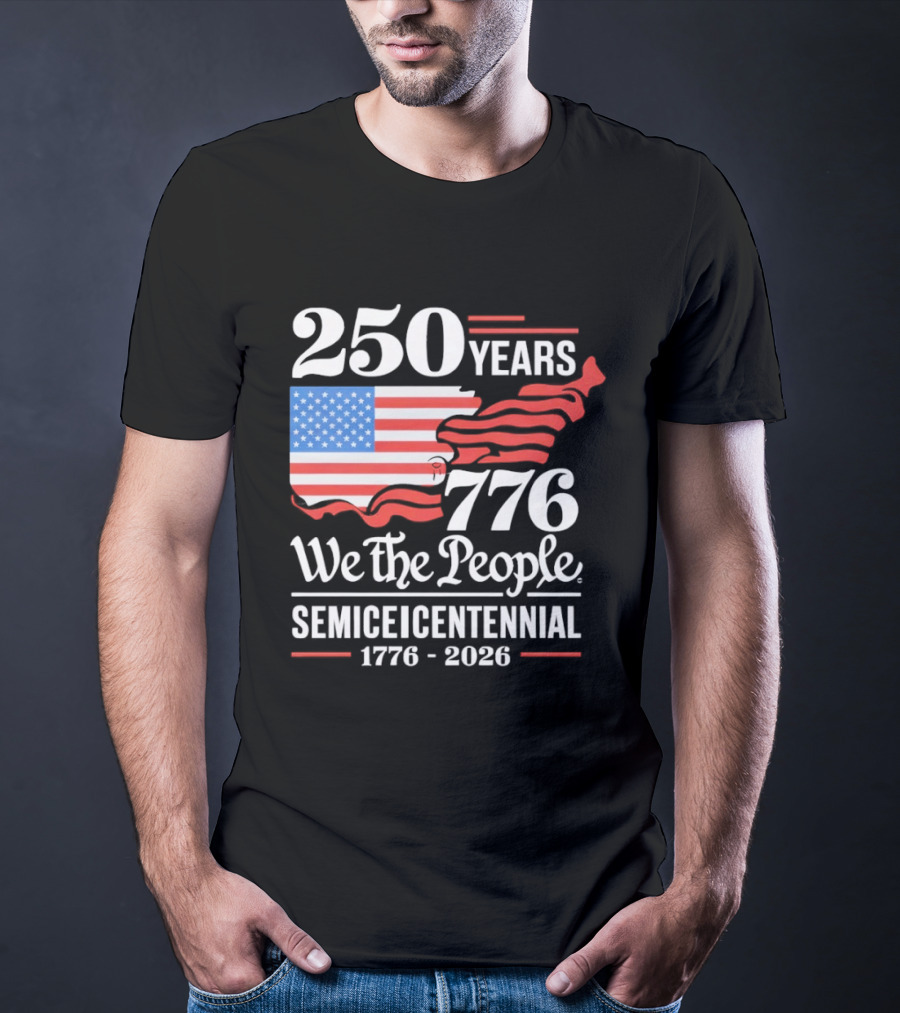 Celebrate 250 Years 1776 We The People Semiquincentennial 1776 2026 T-Shirt