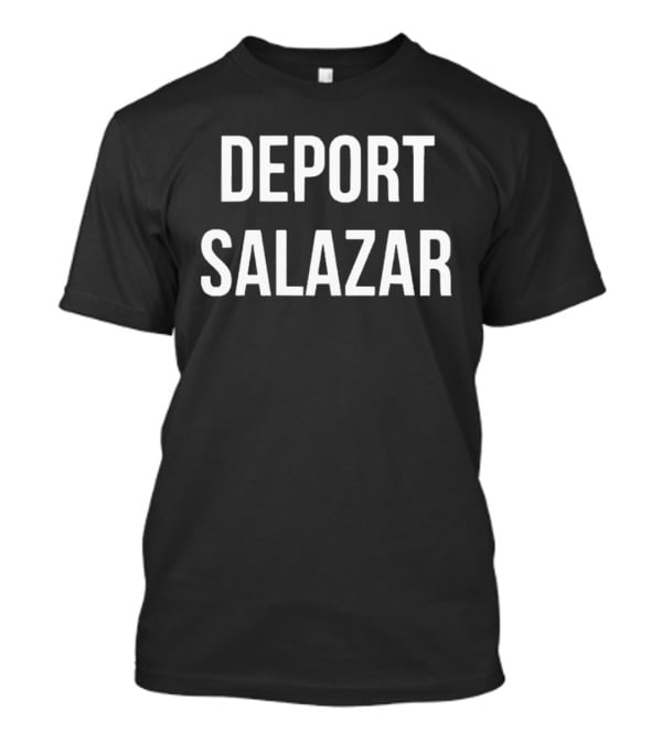 Deport Salazar T-Shirt
