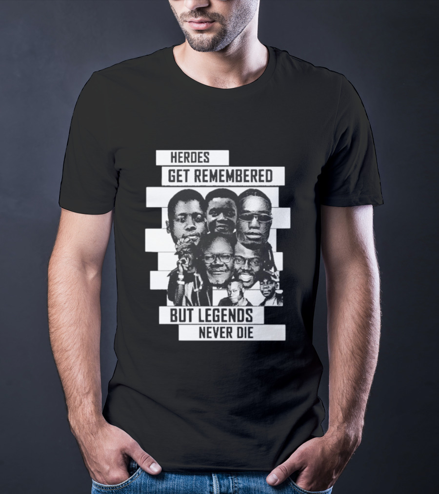 Heroes Get Remembered But Legends Never Die Black Lives Matter T-Shirt
