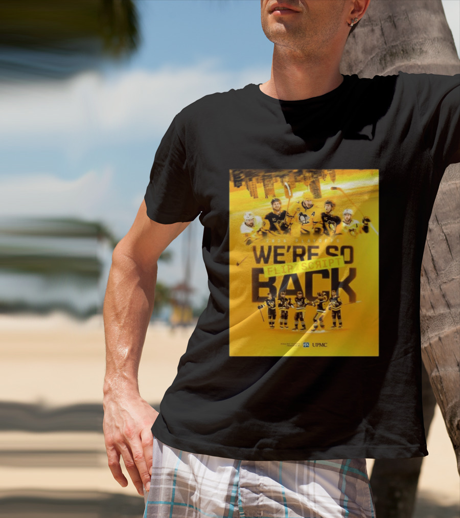 2026 Playoffs Pittsburgh Penguins We're So Flip The Script Back T-Shirt