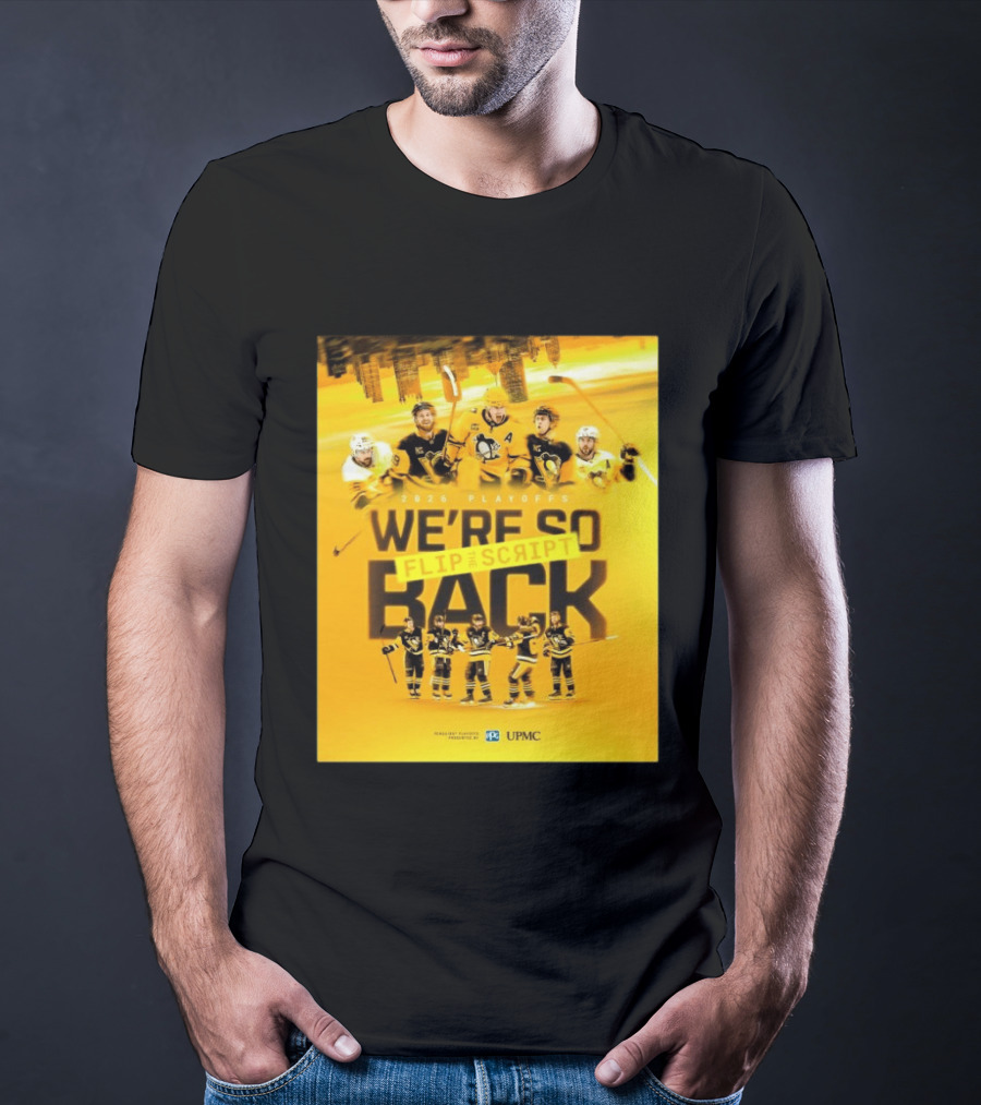 2026 Playoffs Pittsburgh Penguins We're So Flip The Script Back T-Shirt